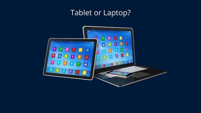 Should You Buy a Tablet or a Laptop?
