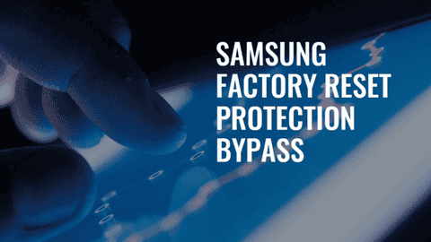 Factory Reset Protection Bypass Samsung