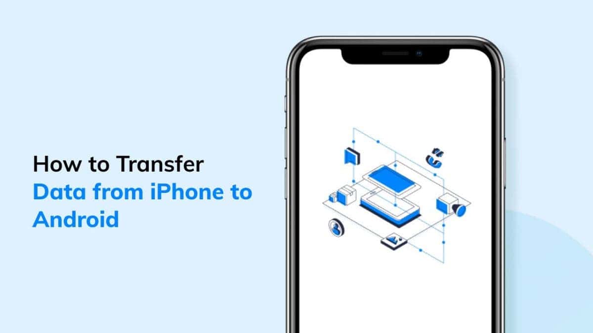 How to Transfer Data from iPhone to Android – Full Guide - Gizchina.com